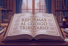 Reformas al código tributario 2026 - Puntos Clave